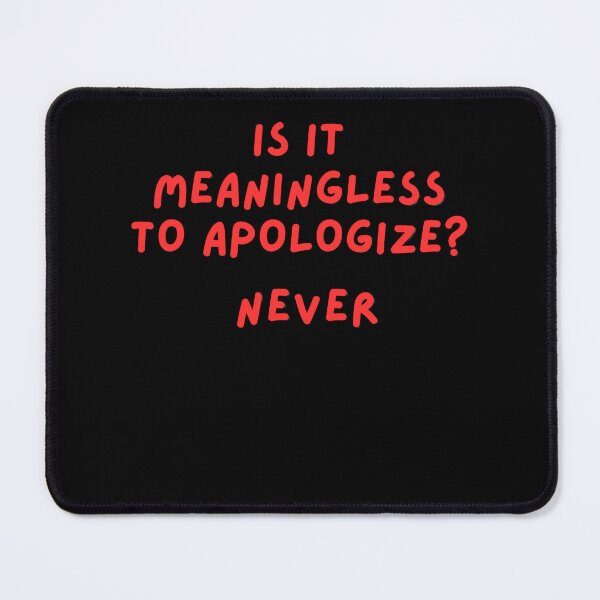 Item preview, Is it meaningless to apologize? Never designed and sold by Peter Stawicki.