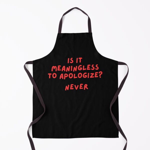 Item preview, Is it meaningless to apologize? Never designed and sold by Peter Stawicki.