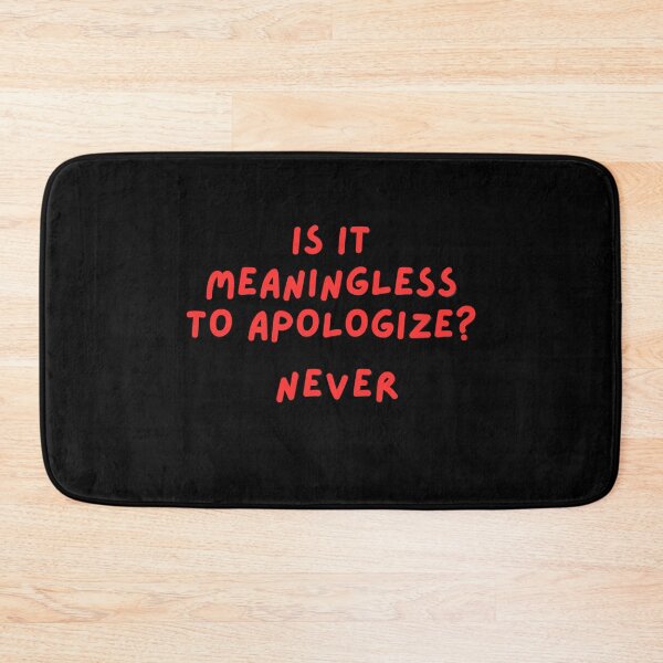 Item preview, Is it meaningless to apologize? Never designed and sold by Peter Stawicki.