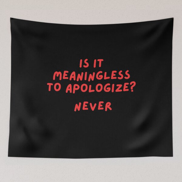 Item preview, Is it meaningless to apologize? Never designed and sold by Peter Stawicki.