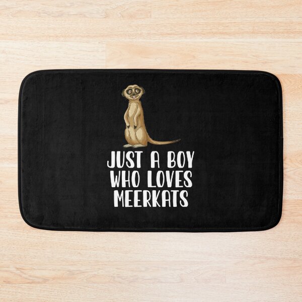Item preview, Just A Boy Who Loves Meerkats  designed and sold by CosmoKitsch.