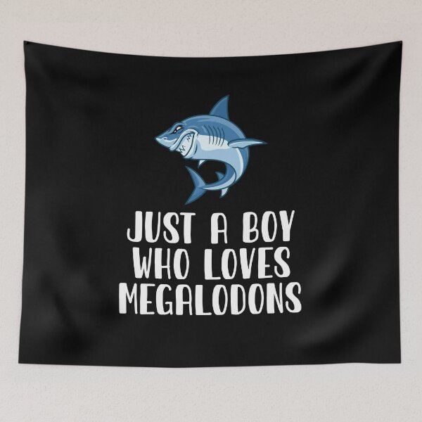 Item preview, Just A Boy Who Loves Megalodons  designed and sold by CosmoKitsch.