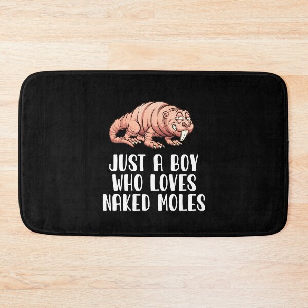 Item preview, Just A Boy Who Loves Naked Moles designed and sold by CosmoKitsch.