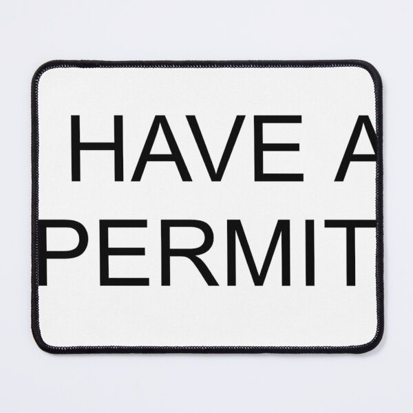 Item preview, I have a permit designed and sold by mustacheese.
