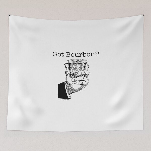 Item preview, Got Bourbon? designed and sold by Conor Plunkett.