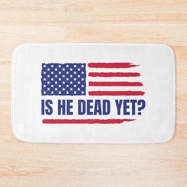 Item preview, Is He Dead Yet designed and sold by Dondonmart.