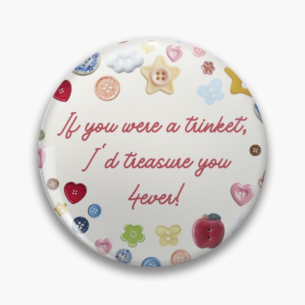Item preview, If you were a trinket, I'd treasure you forever designed and sold by amar.yes.