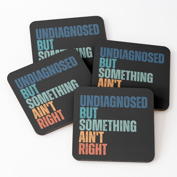 Item preview, Undiagnosed But Something Ain't Right designed and sold by Dondonmart.