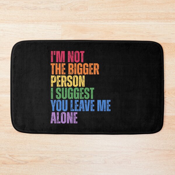 Item preview, I'm Not The Bigger Person - Funny Sarcastic Quote designed and sold by Dondonmart.