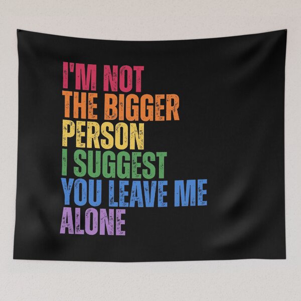 Item preview, I'm Not The Bigger Person - Funny Sarcastic Quote designed and sold by Dondonmart.
