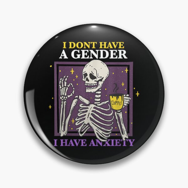 Item preview, I Don't Have A Gender I Have Anxiety Nonbinary Enby Skeleton designed and sold by EzraIBlankenshi.
