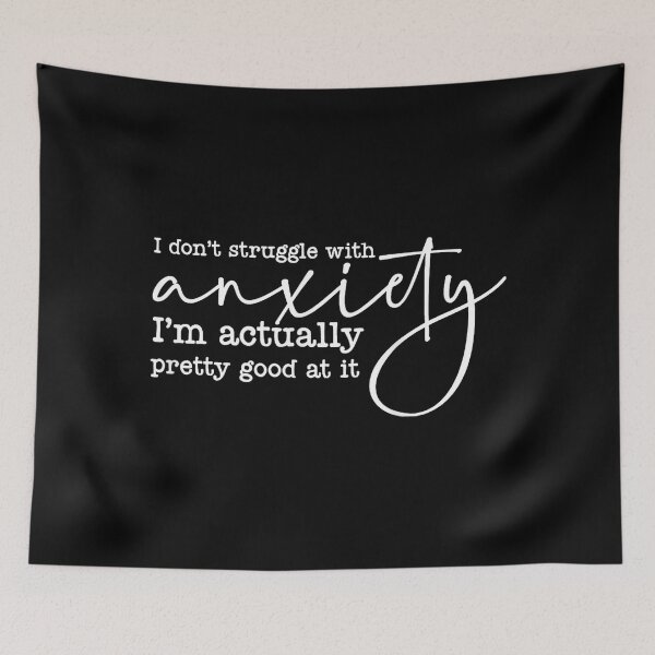 Item preview, i don't struggle with anxiety i'm actually pretty good at it designed and sold by EzraIBlankenshi.