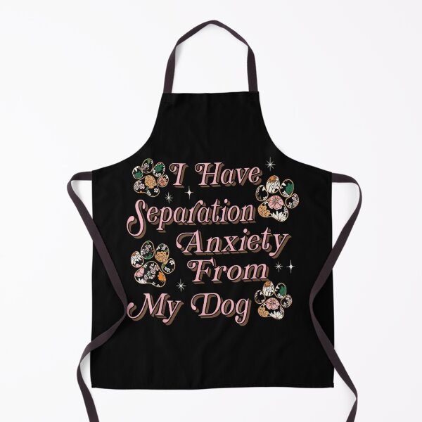 Item preview, I Have Separation Anxiety From My Dog Funny Dog Paw Print designed and sold by EzraIBlankenshi.