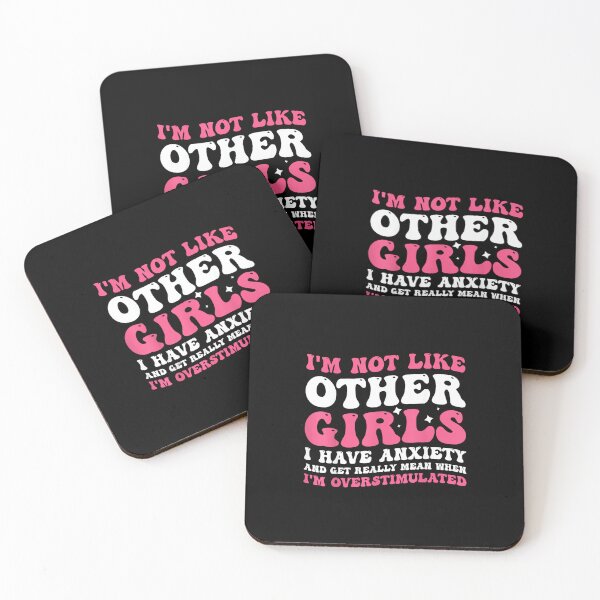 Item preview, I'm Not Like Other Girls I Have Anxiety Mean Overstimulated designed and sold by EzraIBlankenshi.