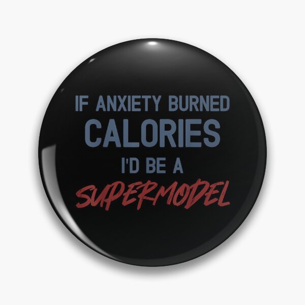 Item preview, If Anxiety Burned Calories I'd Be A Supermodel Quote designed and sold by EzraIBlankenshi.