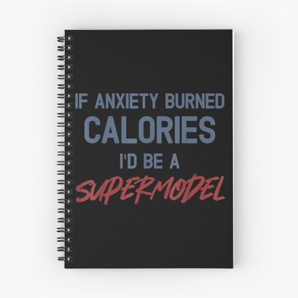 Item preview, If Anxiety Burned Calories I'd Be A Supermodel Quote designed and sold by EzraIBlankenshi.