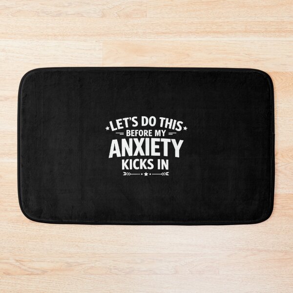 Item preview, Let's Do This Before My Anxiety Kicks in designed and sold by EzraIBlankenshi.