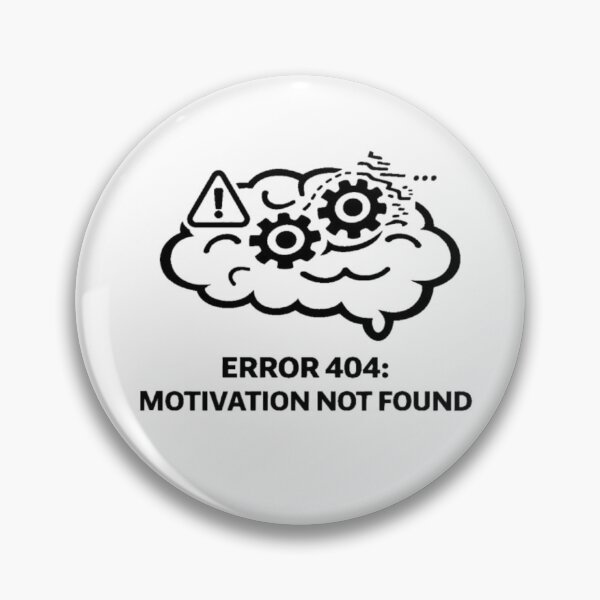 Item preview, Error 404 Motivation Not Found Funny Brain Design designed and sold by MS-DesignArt.