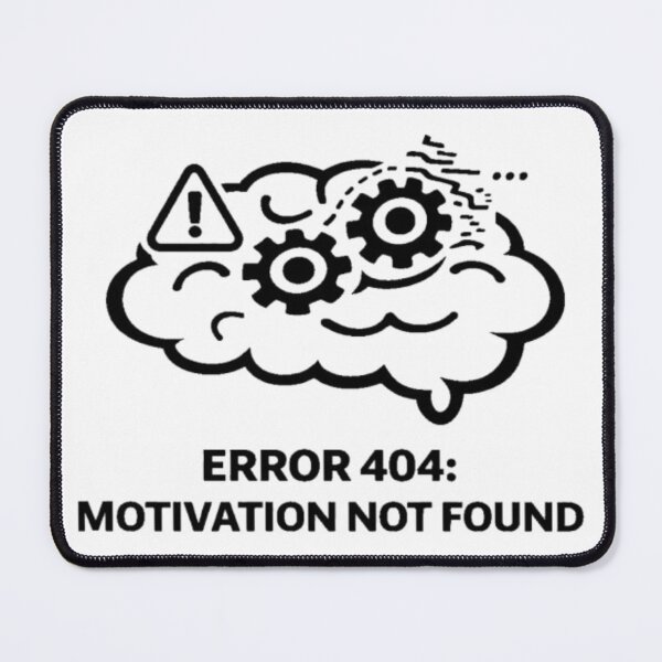 Item preview, Error 404 Motivation Not Found Funny Brain Design designed and sold by MS-DesignArt.