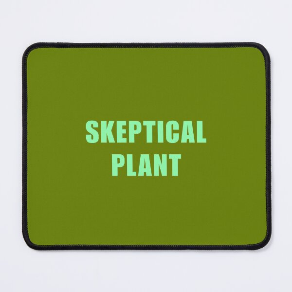 Item preview, Skeptical Plant designed and sold by RiverLeigh.