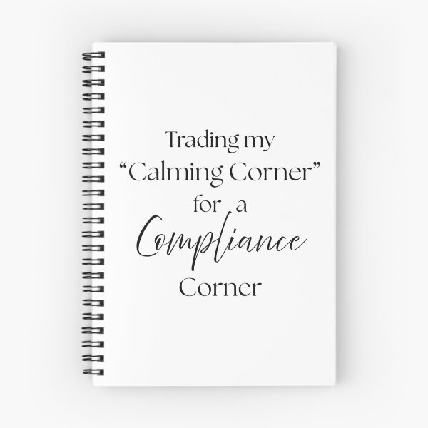 Item preview, Trading My Calming Corner for a Compliance Corner designed and sold by Fed Up! Goods.