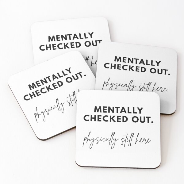 Item preview, Mentally Checked Out Physically Still Here designed and sold by Fed Up! Goods.
