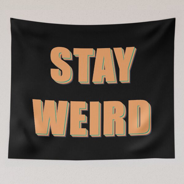 Item preview, stay weird designed and sold by The boys.