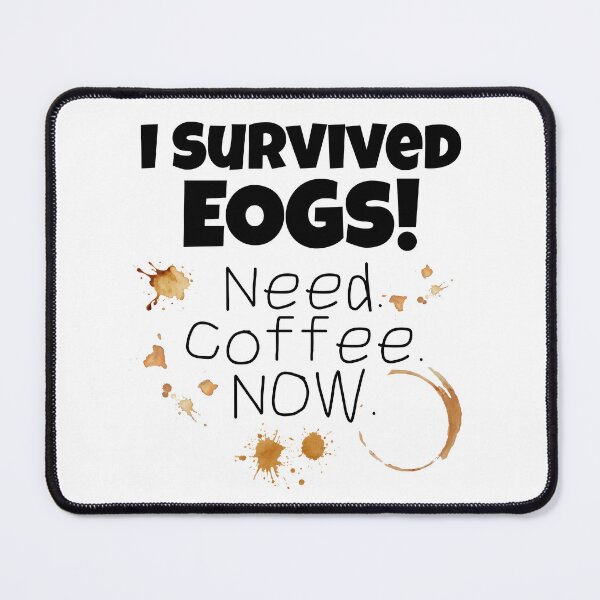 Item preview, I Survived EOGs Funny North Carolina Teacher Coffee Shirt designed and sold by Fed Up! Goods.