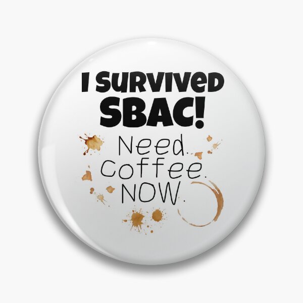 Item preview, I Survived SBAC Funny California Teacher Coffee Shirt designed and sold by Fed Up! Goods.