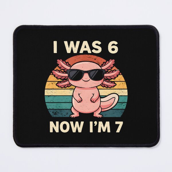 Item preview, I was 6 Now Im 7 Axolotl designed and sold by NQArtist.