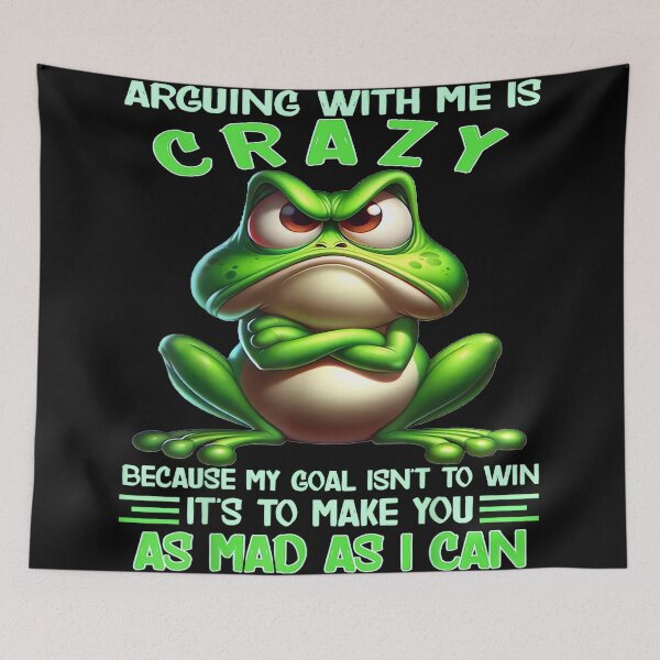 Item preview, Frog Arguing With Me Is Crazy Because My Goal Isn't To Win designed and sold by hqmofoo35.