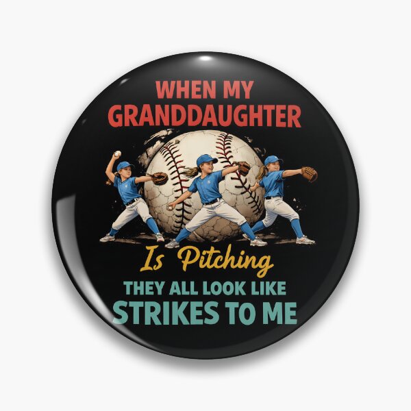 Item preview, When My Granddaughter is Pitching They All Look Like Strikes designed and sold by NQArtist.