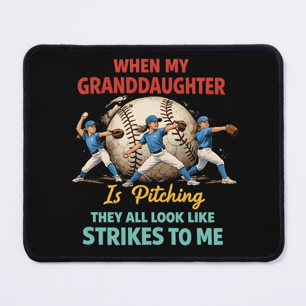 Item preview, When My Granddaughter is Pitching They All Look Like Strikes designed and sold by NQArtist.