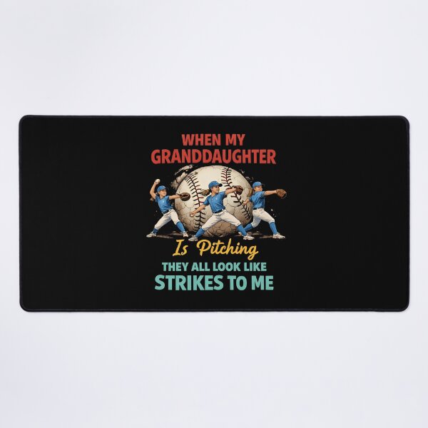 Item preview, When My Granddaughter is Pitching They All Look Like Strikes designed and sold by NQArtist.