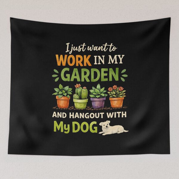 Item preview, I Just Want to Work in My Garden Hang Out with Dog designed and sold by JODYSMORGAN.