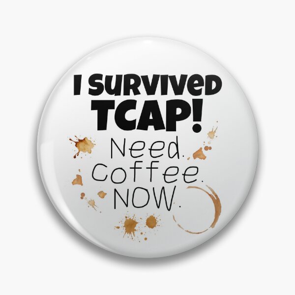 Item preview, I Survived TCAP Funny Tennessee Teacher Coffee Shirt designed and sold by Fed Up! Goods.