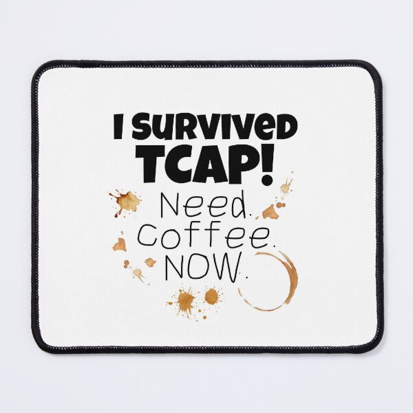Item preview, I Survived TCAP Funny Tennessee Teacher Coffee Shirt designed and sold by Fed Up! Goods.