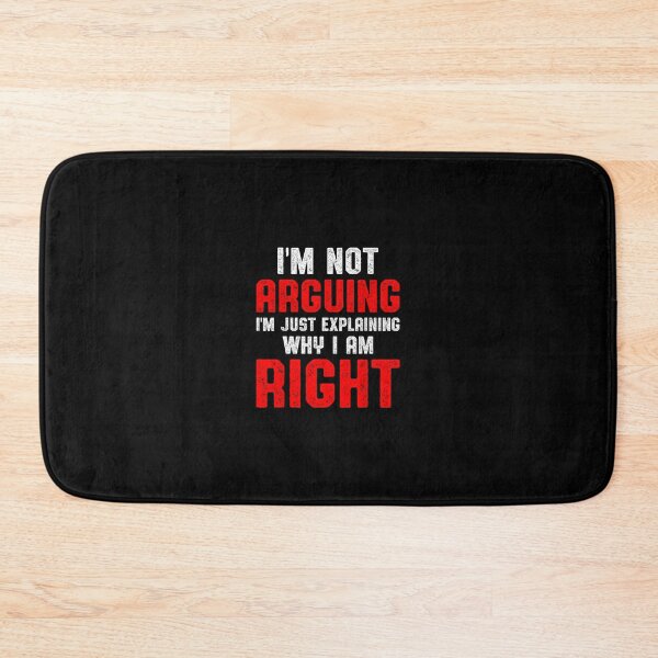 Item preview, Funny I'm Not Arguing I'm Just Explaining Why I Am Right designed and sold by hqmofoo35.