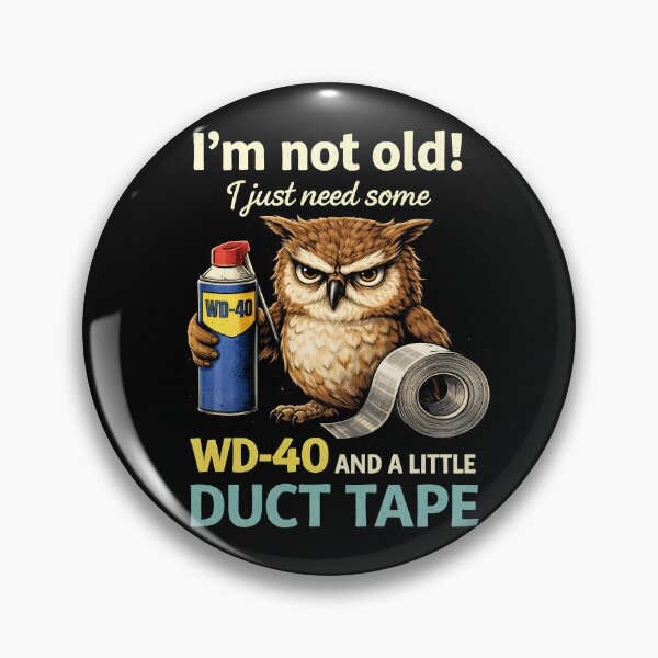 Item preview, I’m not Old! I just Need Some WD-40 and a Little Duct Tape designed and sold by NQArtist.