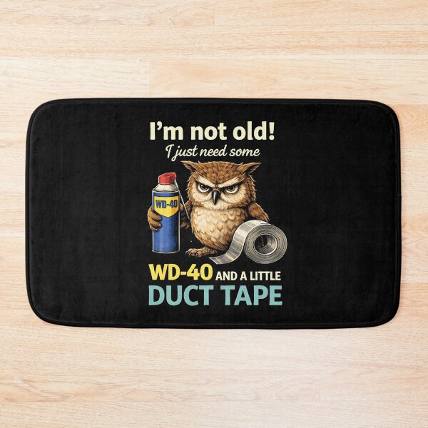 Item preview, I’m not Old! I just Need Some WD-40 and a Little Duct Tape designed and sold by NQArtist.