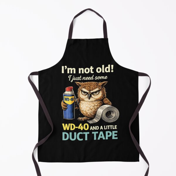 Item preview, I’m not Old! I just Need Some WD-40 and a Little Duct Tape designed and sold by NQArtist.
