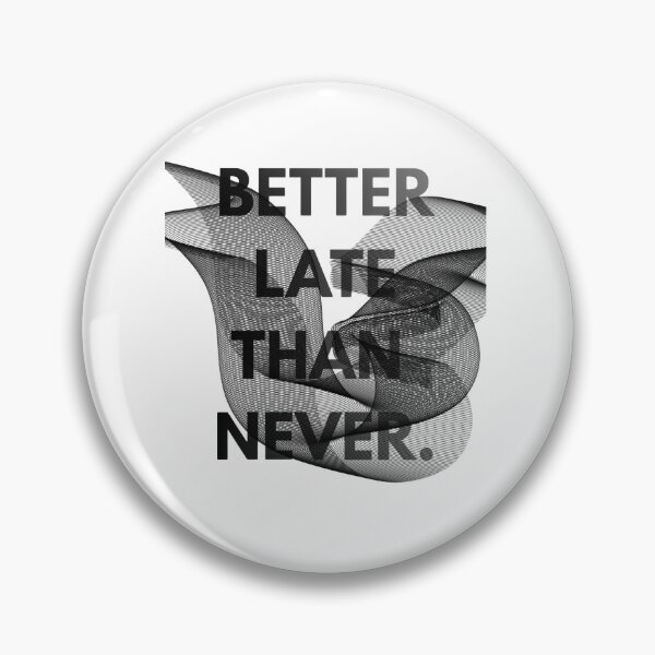 Item preview, BETTER LATE THAN NEVER - Minimalist Aesthetic Art designed and sold by ArtBySimrat.