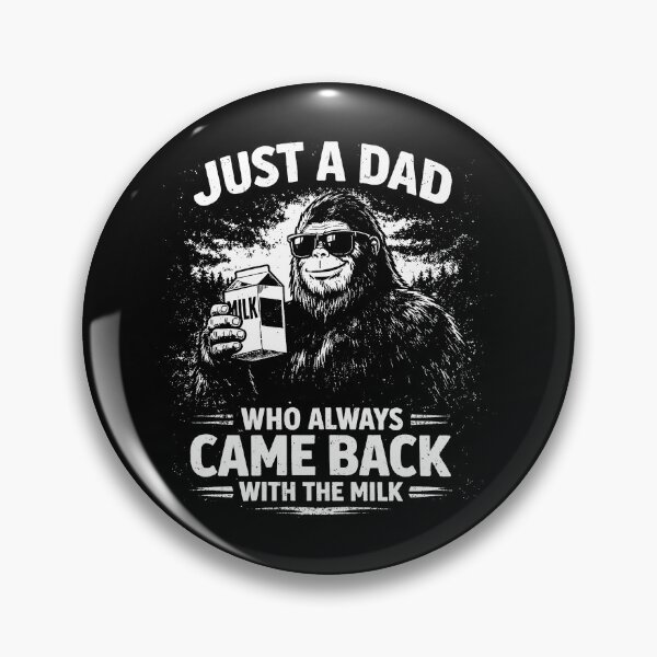 Item preview, Just A Dad Who Always Came Back With The Milk, Funny Bigfoot Dad designed and sold by MutzelArts.