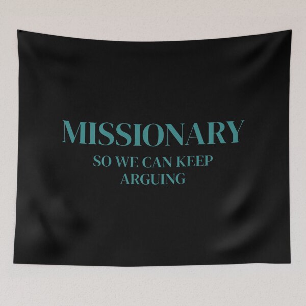 Item preview, Funny Missionary So We Can Keep Arguing designed and sold by hqmofoo35.