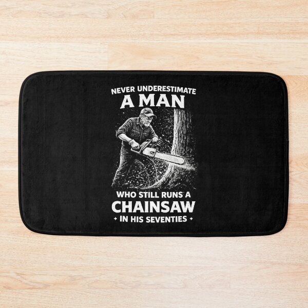 Item preview, Never Underestimate a Man Who Still Runs Chainsaw in his 70 designed and sold by JODYSMORGAN.