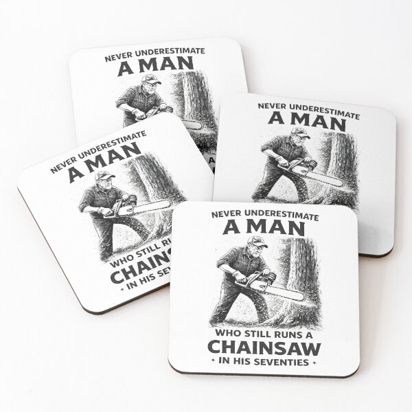 Item preview, Never Underestimate a Man Who Still Runs Chainsaw in his 70 designed and sold by JODYSMORGAN.