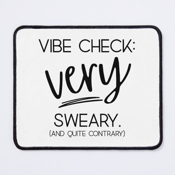 Item preview, Vibe Check Very Sweary and Quite Contrary — Funny Sarcastic Quote designed and sold by Fed Up! Goods.