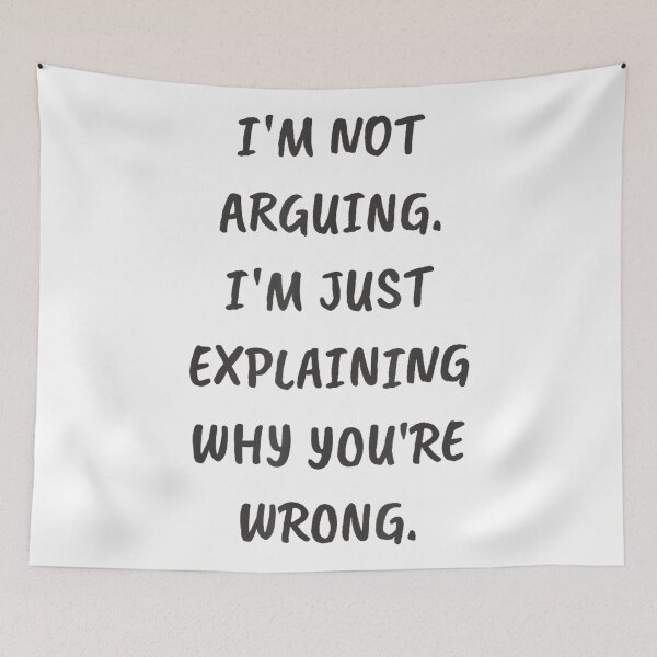 Item preview, Funny I’m Not Arguing. I’m Just Explaining Why You’re Wrong designed and sold by hqmofoo35.