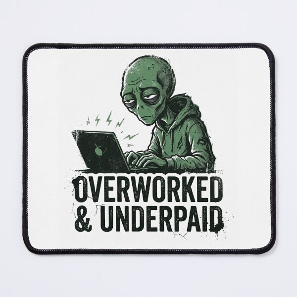 Item preview, Funny Alien Burnout Overworked Underpaid T-Shirt designed and sold by MaynyStudio.