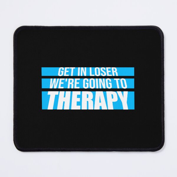 Item preview, Get In Loser We're Going To Therapy Funny Mental Health designed and sold by shirt-o-mat.